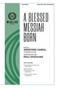 A Blessed Messiah Born SATB choral sheet music cover